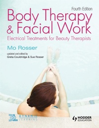 Abbildung von: Body Therapy and Facial Work: Electrical Treatments for Beauty Therapists, 4th Edition - Hodder Education
