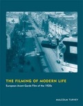 Cover: The Filming of Modern Life - MIT Press