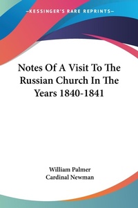 Abbildung von: Notes Of A Visit To The Russian Church In The Years 1840-1841 - Kessinger Publishing