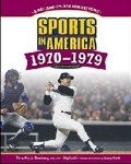 Cover: SPORTS in AMERICA: 1970 to 1979, 2ND EDITION - Chelsea House Publishers
