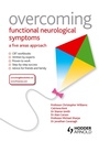 Cover: Overcoming Functional Neurological Symptoms: A Five Areas Approach - Hodder Arnold
