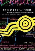 Cover: Divining a Digital Future - MIT Press