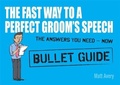 Cover: The Fast Way to a Perfect Groom's Speech: Bullet Guides - John Murray Learning
