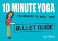 Cover: 10 Minute Yoga: Bullet Guides - John Murray Learning