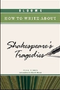 Cover: Bloom's How to Write About Shakespeare's Tragedies - Chelsea House Publishers