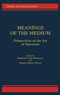 Cover: Meanings of the Medium - Praeger Publishers Inc