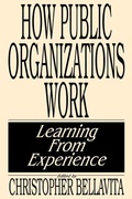 Cover: How Public Organizations Work - Praeger Publishers Inc