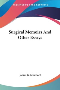 Abbildung von: Surgical Memoirs And Other Essays - Kessinger Publishing
