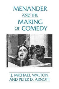 Enlarge image Cover: Menander and the Making of Comedy - Praeger Publishers Inc