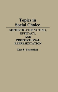 Enlarge image Cover: Topics in Social Choice - Praeger Publishers Inc