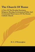 Cover: The Church Of Rome - Kessinger Publishing