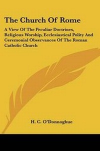 Enlarge image Cover: The Church Of Rome - Kessinger Publishing