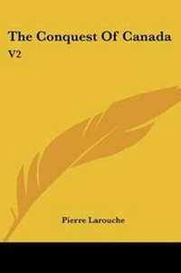 Enlarge image Cover: The Conquest Of Canada - Kessinger Publishing