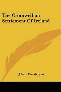 Abbildung von: The Cromwellian Settlement Of Ireland - Kessinger Publishing Co
