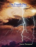 Cover: The Fourth Day: Why the Bible is Historically Accurate - Lulu.com