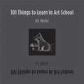Cover: 101 Things to Learn in Art School - MIT Press