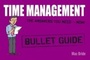 Cover: Time Management: Bullet Guides - John Murray Learning