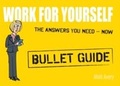 Cover: Work for Yourself: Bullet Guides - John Murray Learning