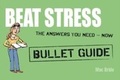 Cover: Beat Stress: Bullet Guides - John Murray Learning