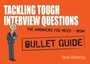 Cover: Tackling Tough Interview Questions: Bullet Guides - John Murray Learning