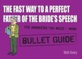 Cover: The Fast Way to a Perfect Father of the Bride's Speech: Bullet Guides - John Murray Learning
