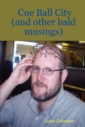 Cover: Cue Ball City (and Other Bald Musings) - Lulu.com