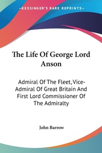 Abbildung von: The Life Of George Lord Anson - Kessinger Publishing