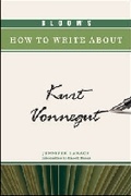 Cover: Bloom's How to Write About Kurt Vonnegut - Chelsea House Publishers