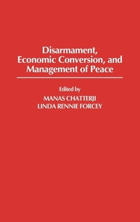 Enlarge image Cover: Disarmament, Economic Conversion, and Management of Peace - Praeger Publishers Inc