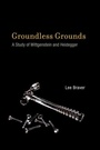 Cover: Groundless Grounds - MIT Press