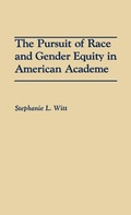 Cover: The Pursuit of Race and Gender Equity in American Academe - Praeger Publishers Inc