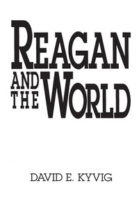 Enlarge image Cover: Reagan and the World - Praeger Publishers Inc