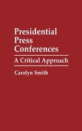 Cover: Presidential Press Conferences - Praeger Publishers Inc