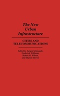 Cover: The New Urban Infrastructure - Praeger Publishers Inc