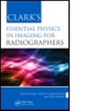 Enlarge image Cover: Clark's Essential Physics in Imaging for Radiographers - Hodder Education
