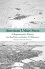 Cover: American Urban Form - MIT Press