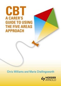 Enlarge image Cover: CBT: A Carer's Guide to the Five Areas Approach - Routledge