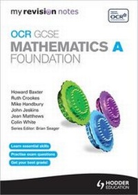 Enlarge image Cover: My Revision Notes: OCR GCSE Specification A Maths Foundation - Hodder Education
