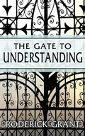 Cover: The Gate to Understanding - AuthorHouse