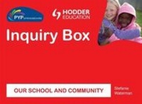Enlarge image Cover: PYP Springboard Inquiry Box: Our School and Community - Hodder Education