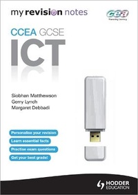 Enlarge image Cover: My Revision Notes: CCEA ICT for GCSE - Hodder Education