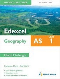 Enlarge image Cover: Edexcel AS Geography Student Unit Guide: Unit 1 New Edition Global Challenges: Unit 1 - Philip Allan Updates