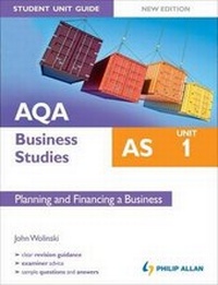 Enlarge image Cover: AQA AS Business Studies Student Unit Guide: Unit 1 New Edition Planning and Financing a Business: Unit 1 - Philip Allan Updates