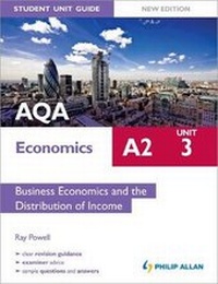 Enlarge image Cover: AQA A2 Economics Student Unit Guide New Edition: Unit 3 Business Economics and the Distribution of Income - Philip Allan Updates