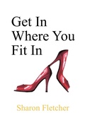 Cover: Get in Where You Fit in - Xlibris