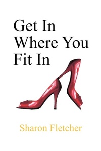 Enlarge image Cover: Get in Where You Fit in - Xlibris