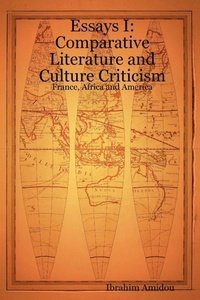 Abbildung von: Essays I: Comparative Literature and Culture Criticism: France, Africa and America - Lulu.com