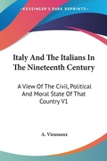Abbildung von: Italy And The Italians In The Nineteenth Century - Kessinger Publishing Co