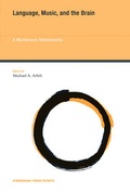Cover: Language, Music, and the Brain: Volume 10 - MIT Press
