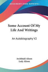 Abbildung von: Some Account Of My Life And Writings - Kessinger Publishing